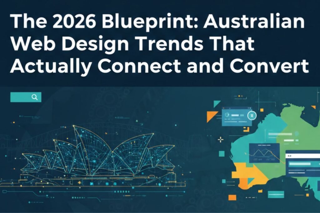 Australian Web Design Trends 2026 | What Works for AU Businesses